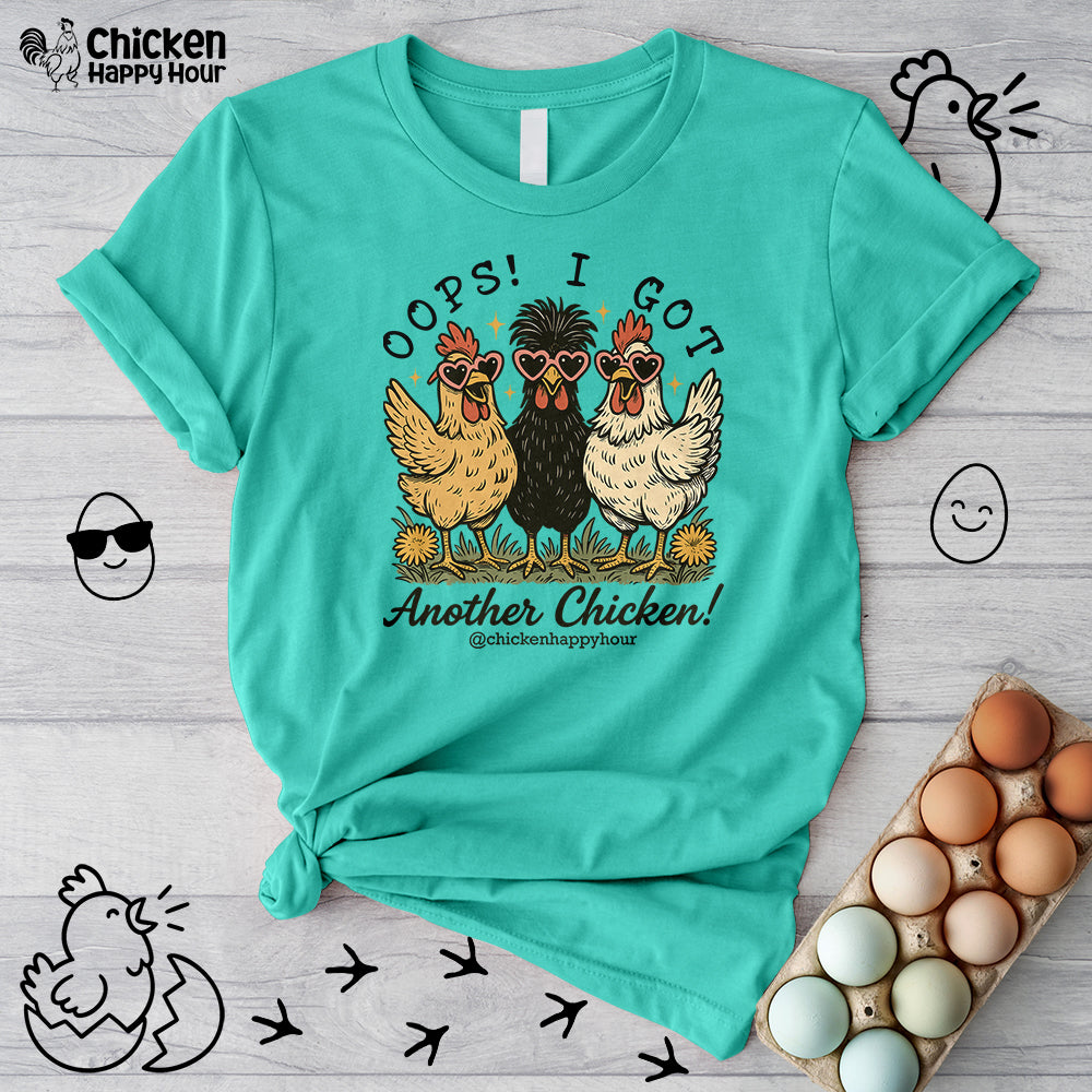 OOPS! I GOT ANOTHER CHICKEN Unisex Tee