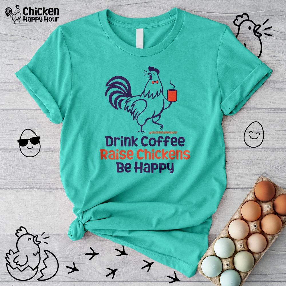 Drink Coffee Raise Chickens Unisex Tee