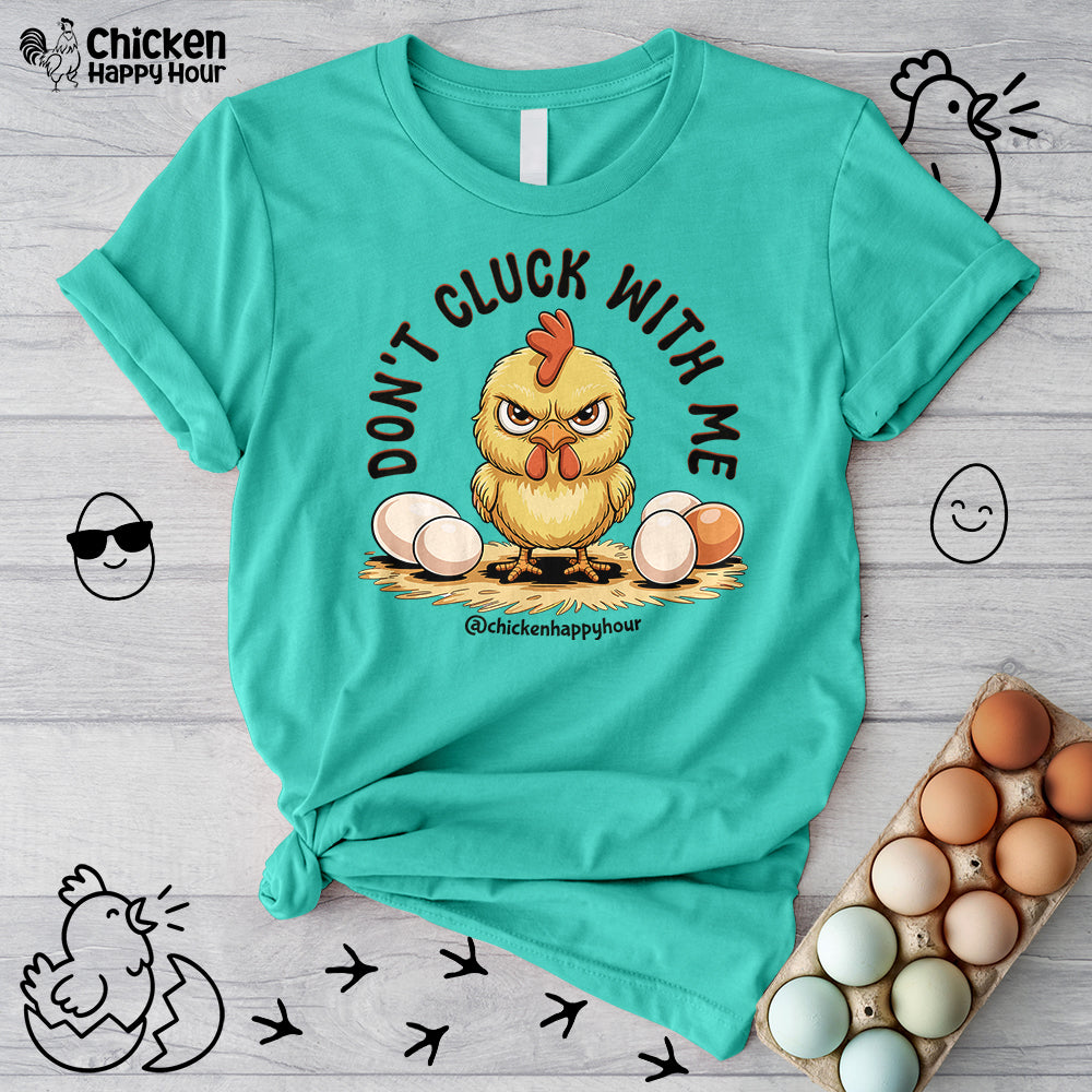 Don't Cluck With Me Unisex Tee