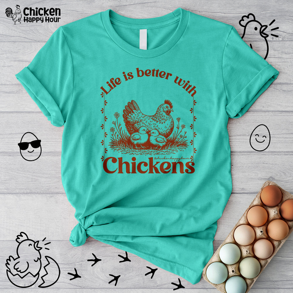 Life Is Better With Chicken Unisex Tee