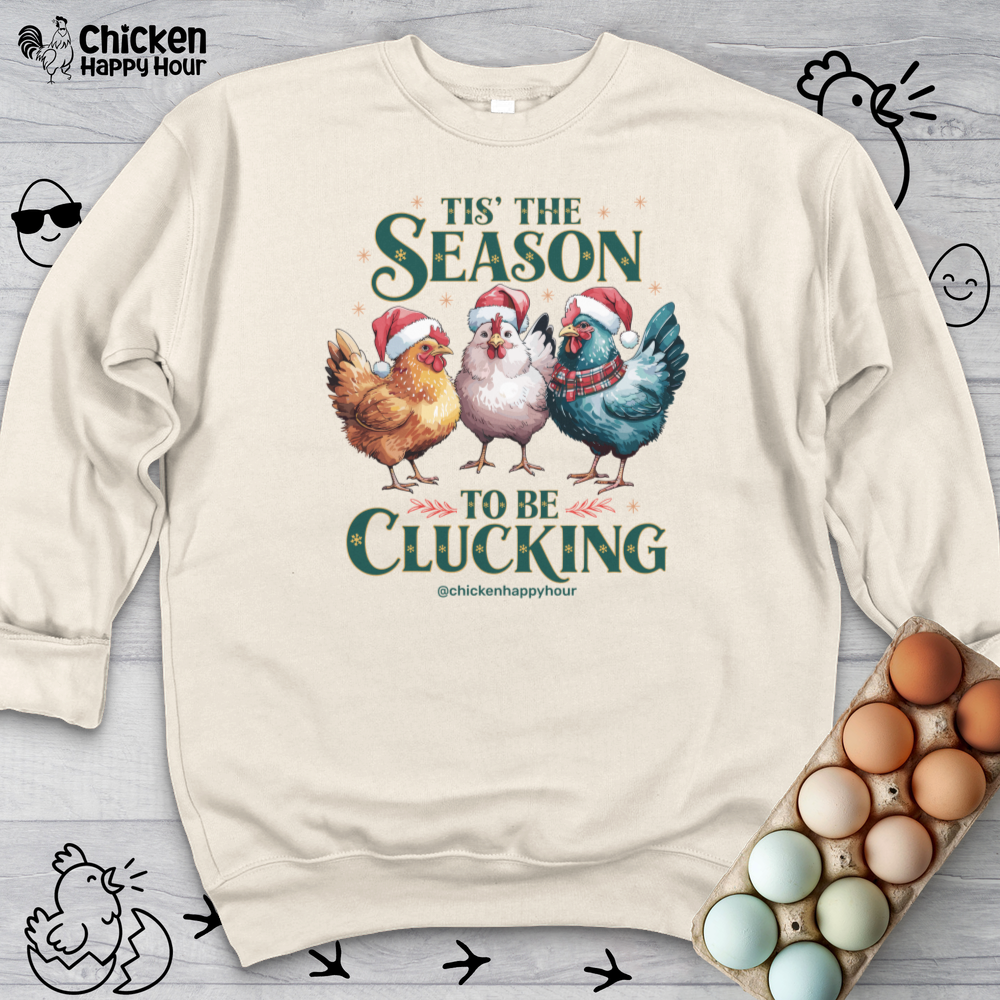 Tis The Season To Be Clucking Sweatshirt