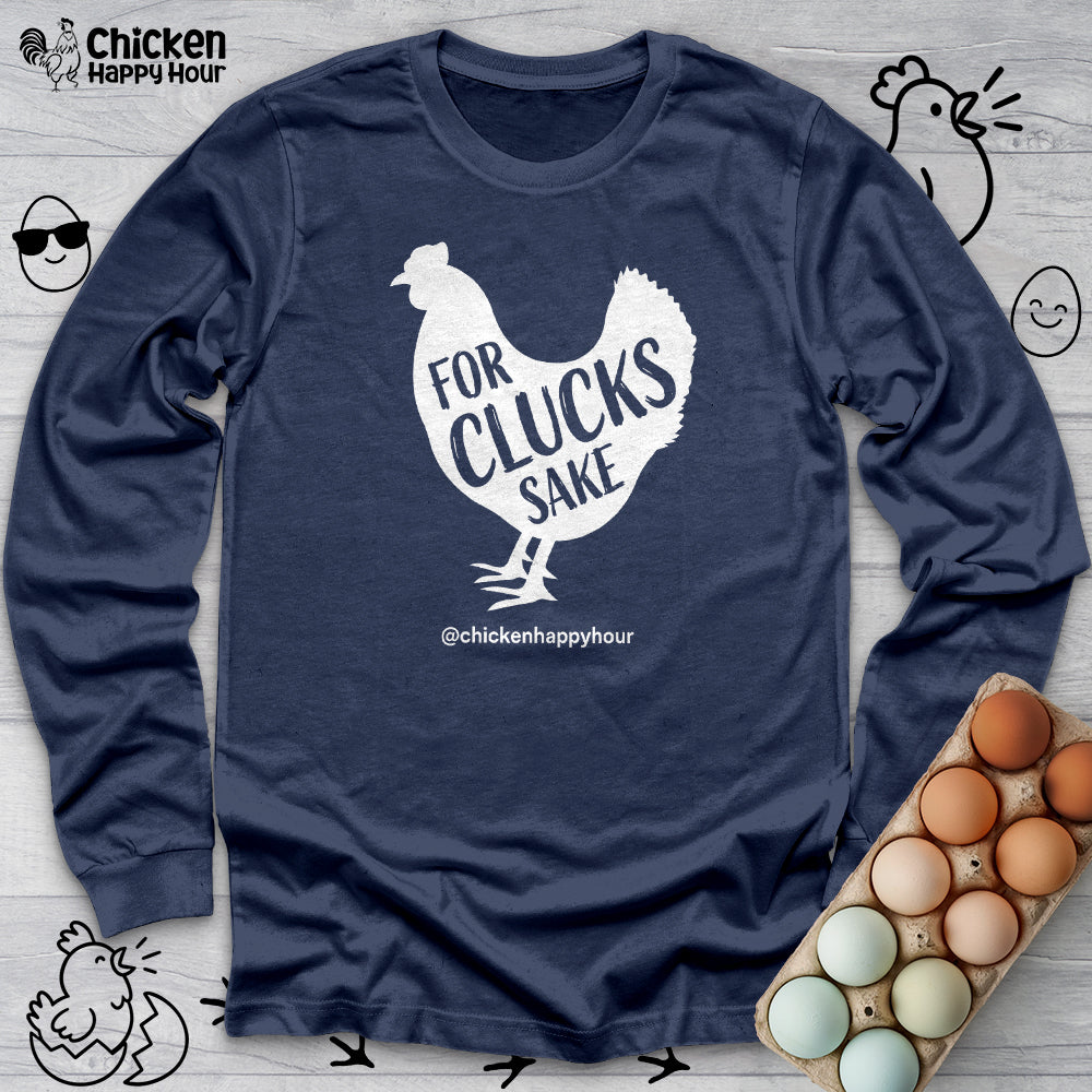 For Clucks Sake Long Sleeve