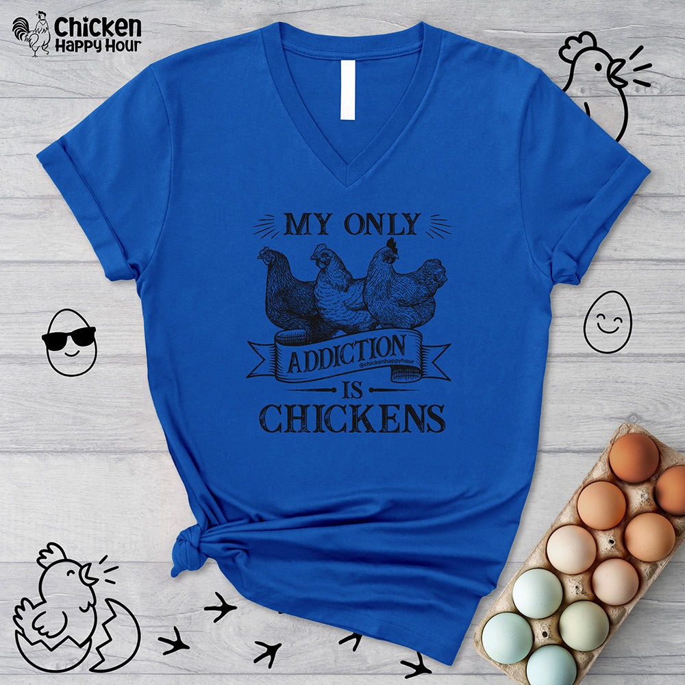 My Only Addiction is Chickens V-Neck Tee