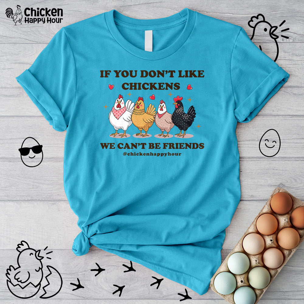 If You Don’t Like Chickens Unisex Tee