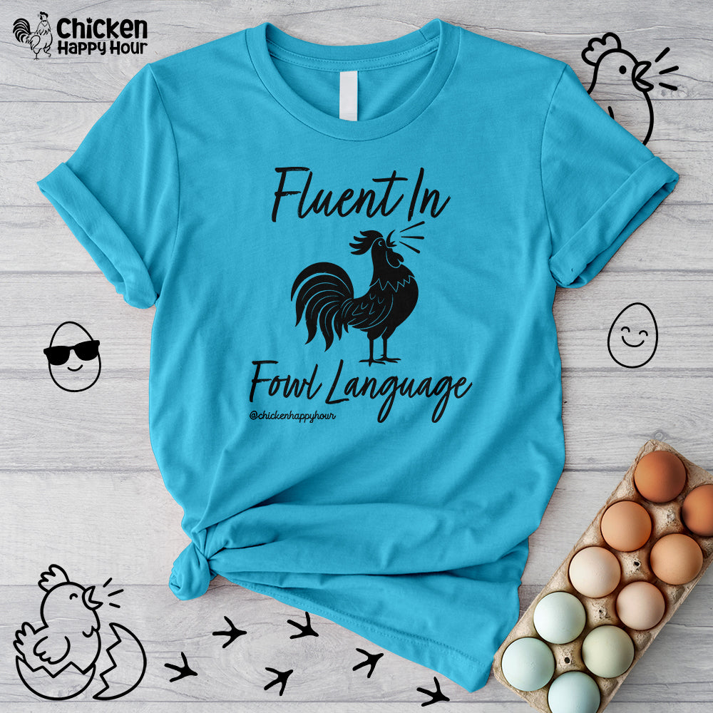 Fluent in Fowl Language 2 Unisex Tee