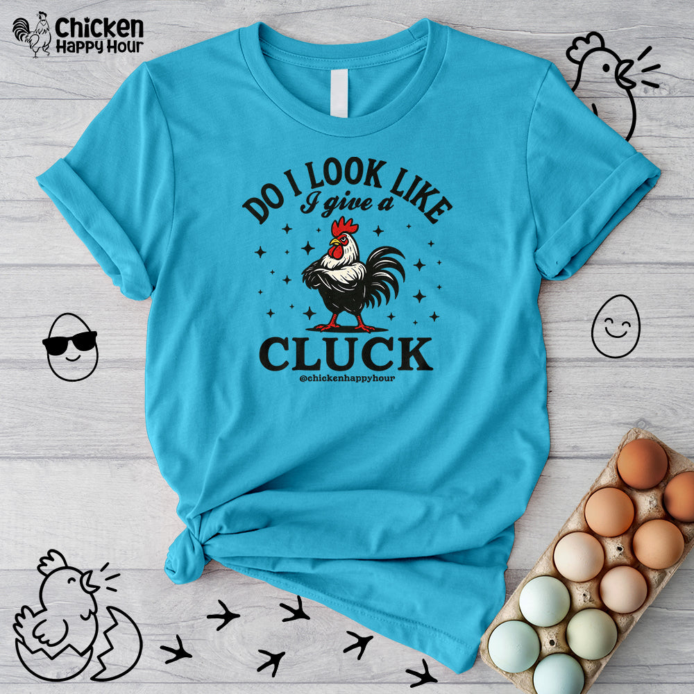 Do I Look Like I Give A Cluck-1 Unisex Tee