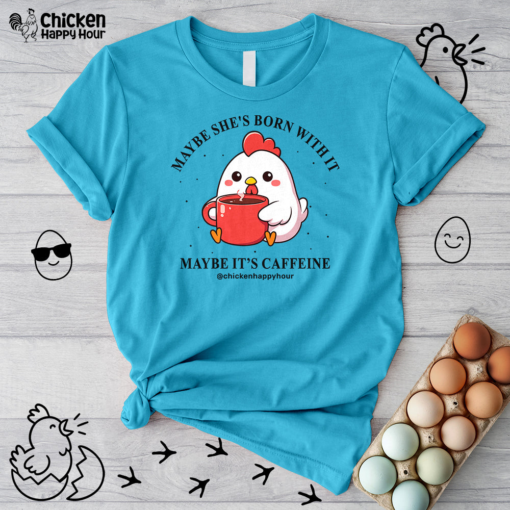Maybe It's Caffeine Unisex Tee