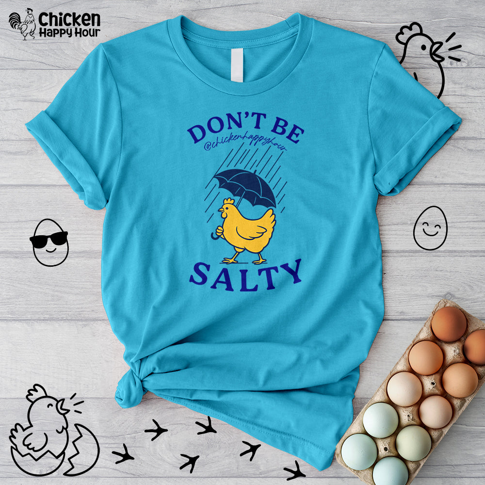 Don't Be Salty Unisex Tee