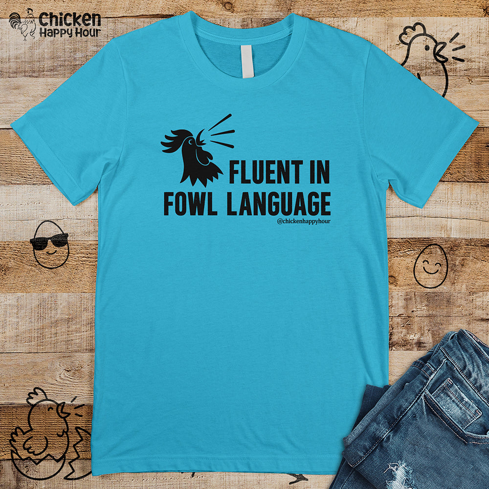 Fluent in Fowl Language Unisex Tee