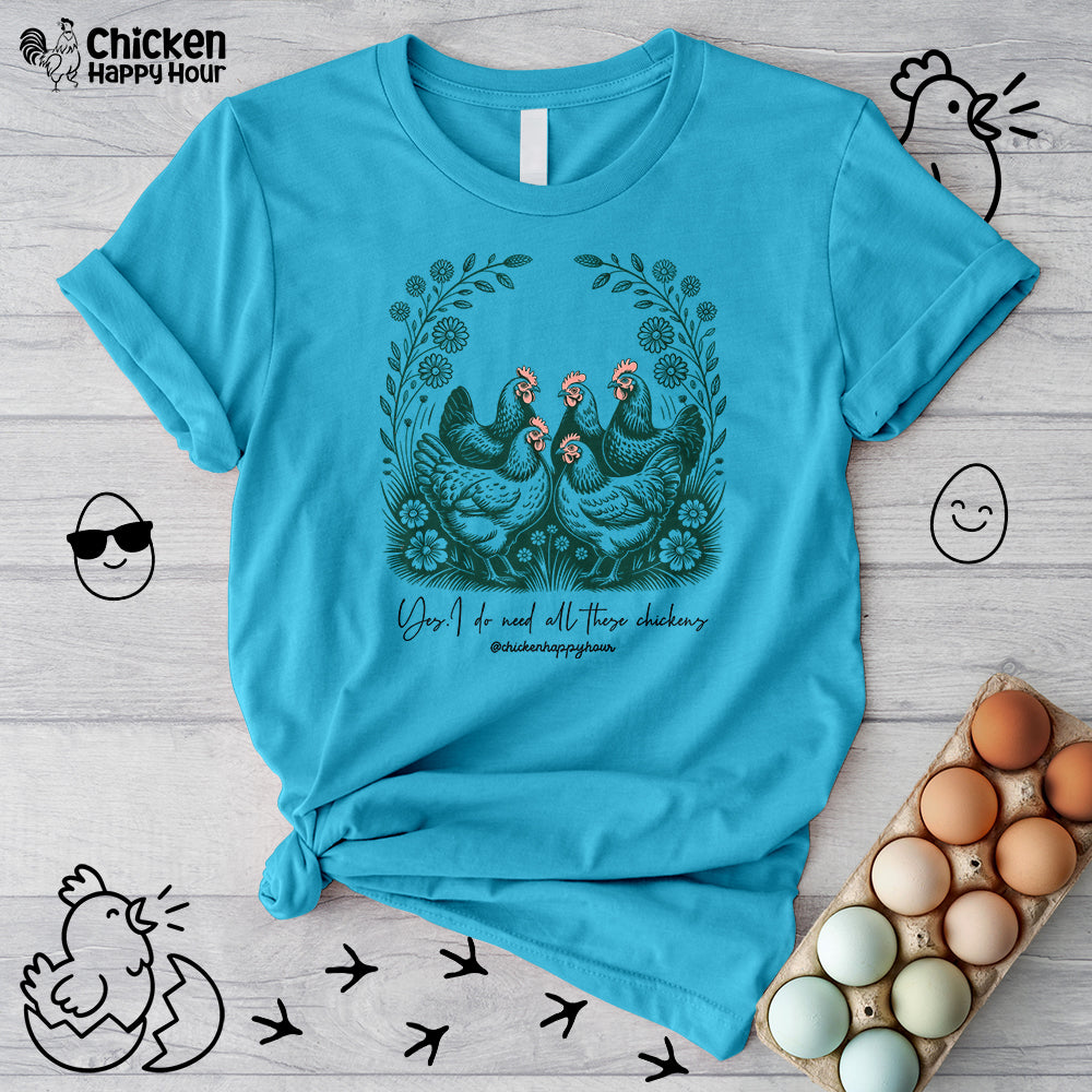 Yes. I Do Need All These Chickens Unisex Tee