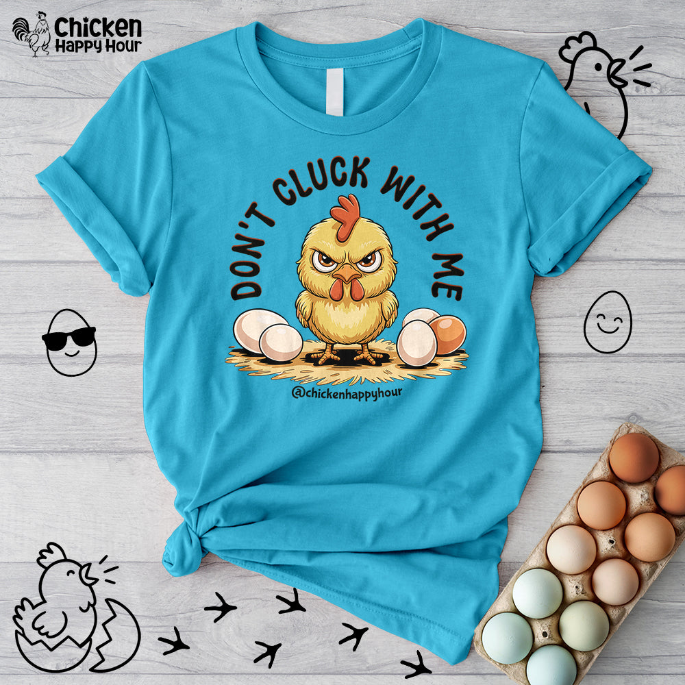 Don't Cluck With Me Unisex Tee