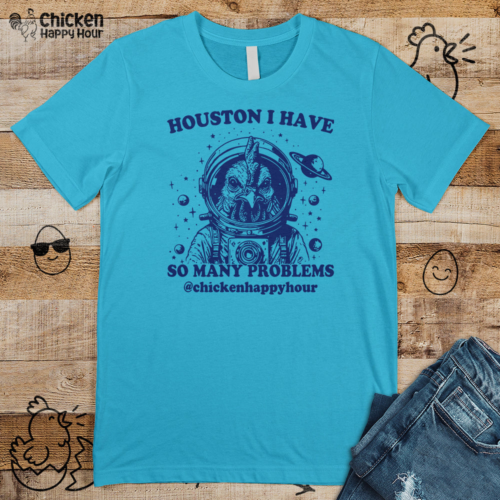 Houston I Have so Many Problems Unisex Tee