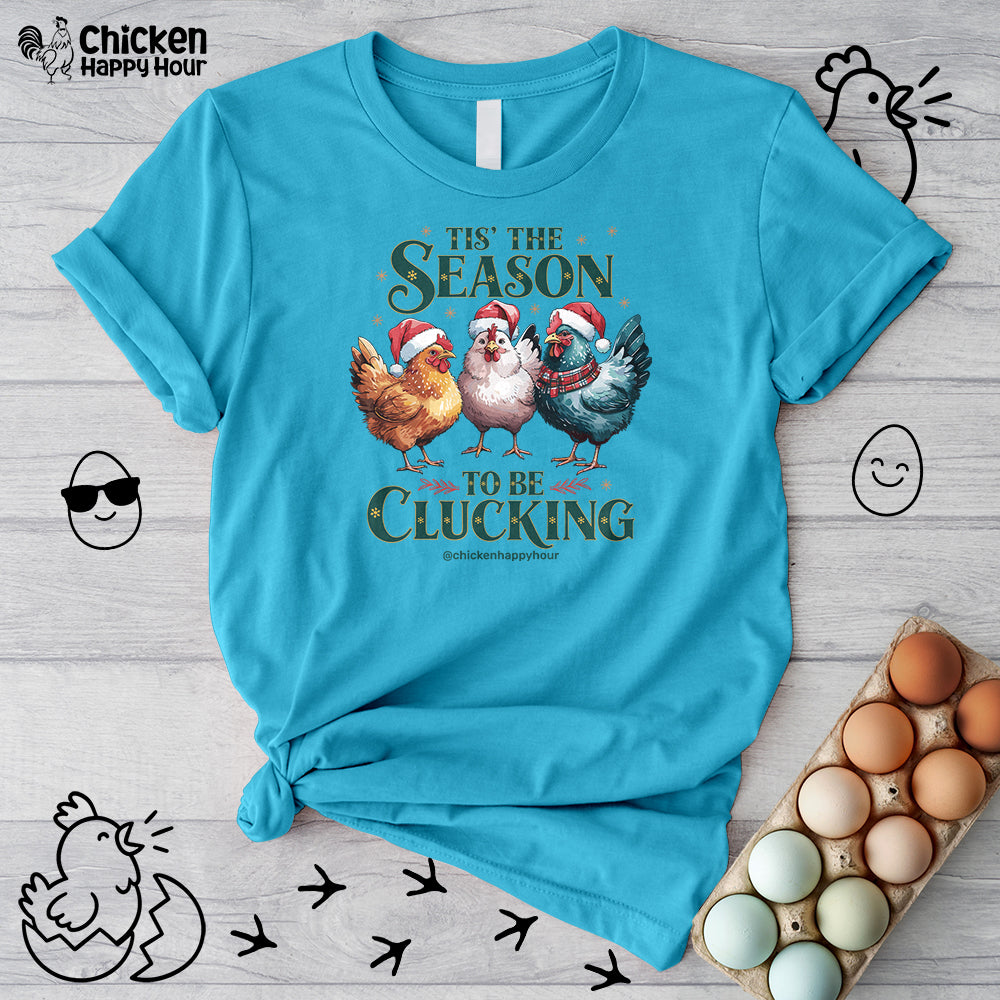 Tis The Season To Be Clucking Unisex Tee