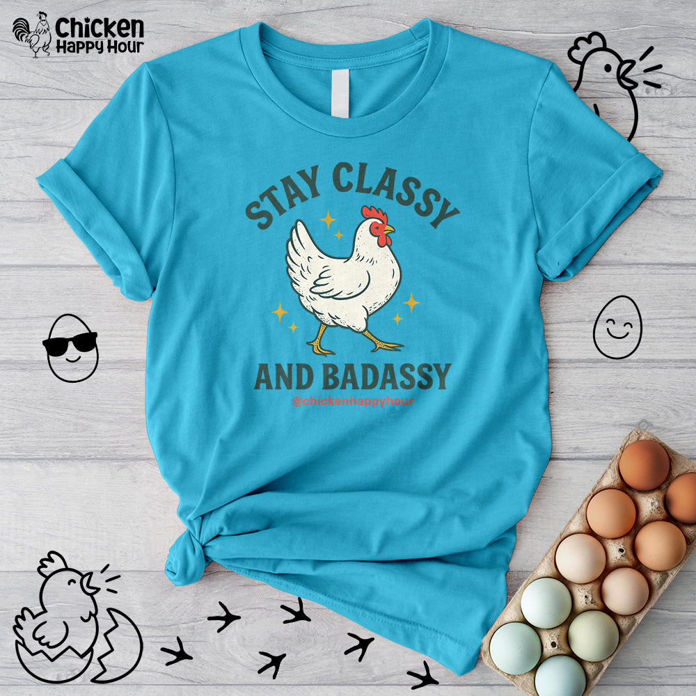 Stay Classy & Badassy Unisex Tee