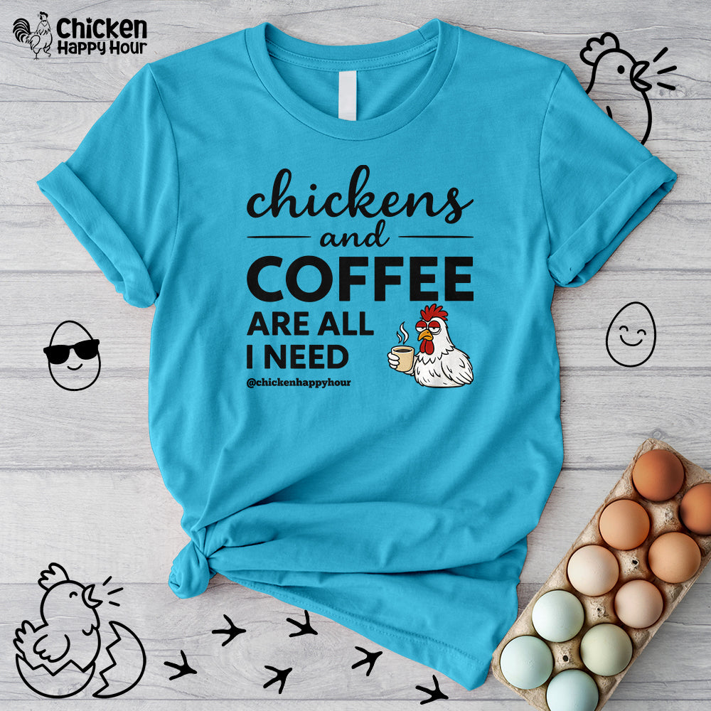 Chickens and Coffee are All I Need Unisex Tee