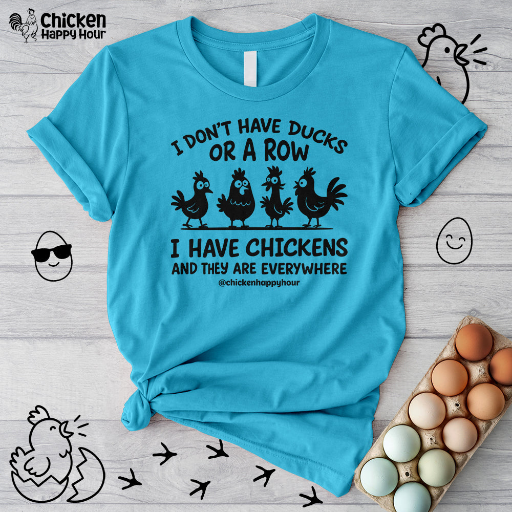 I Don't Have Ducks Unisex Tee
