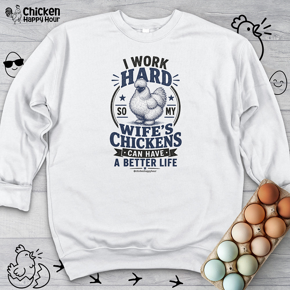 I Work Hard For Better Life Sweatshirt