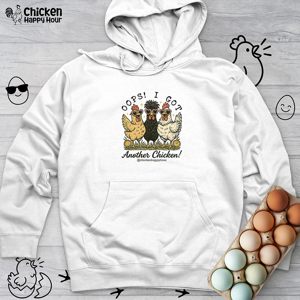 OOPS! I GOT ANOTHER CHICKEN Hooded Sweatshirt