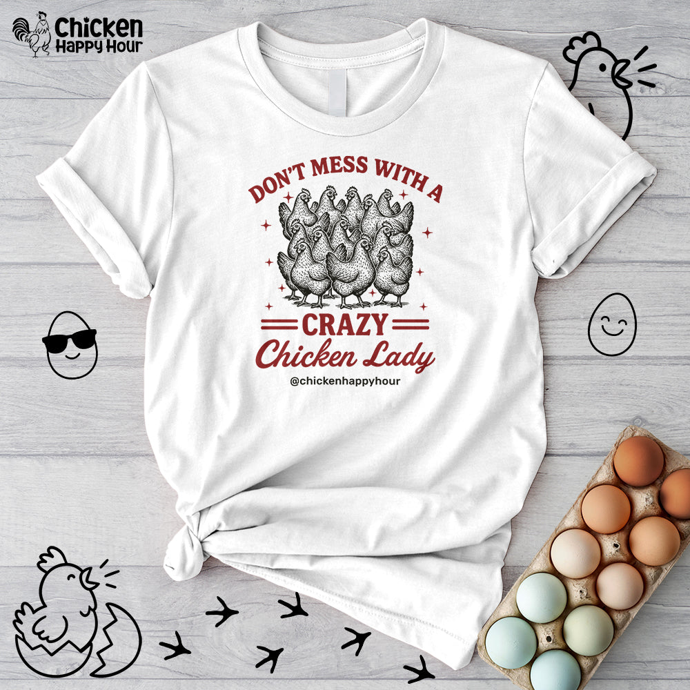 Don’t Mess With a Crazy Chicken Lady 02 Unisex Tee