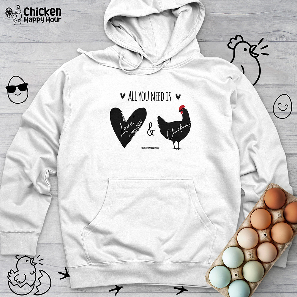 All You Need Is Love & Chickens Hooded Sweatshirt