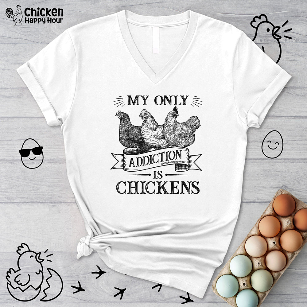 My Only Addiction is Chickens V-Neck Tee