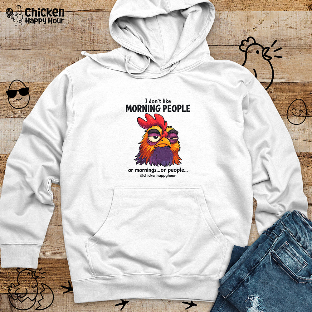 I Don't Like Morning People Hooded Sweatshirt
