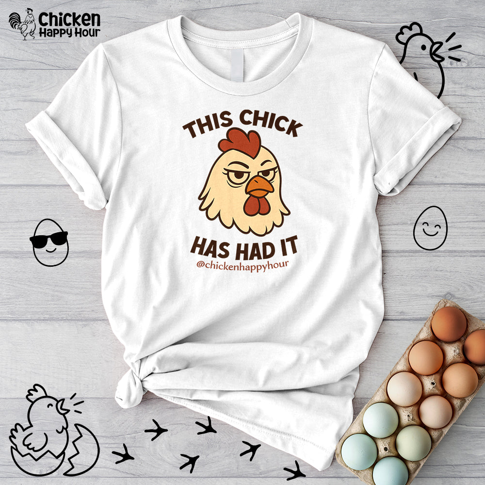 This Chick Has Had It Unisex Tee
