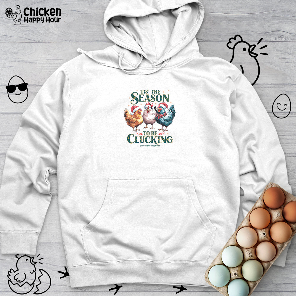 Tis The Season To Be Clucking Hooded Sweatshirt