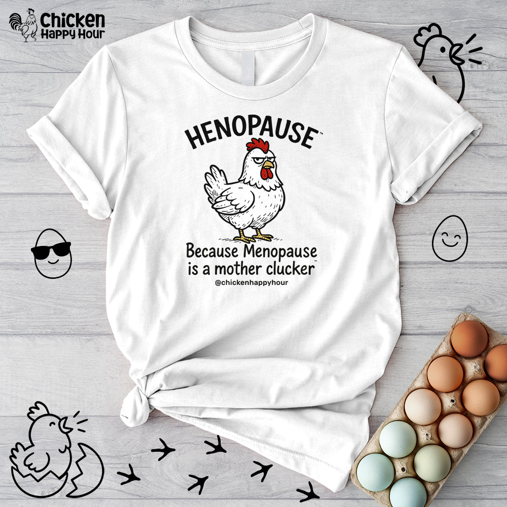 Henopauseβ’ Because Unisex Tee
