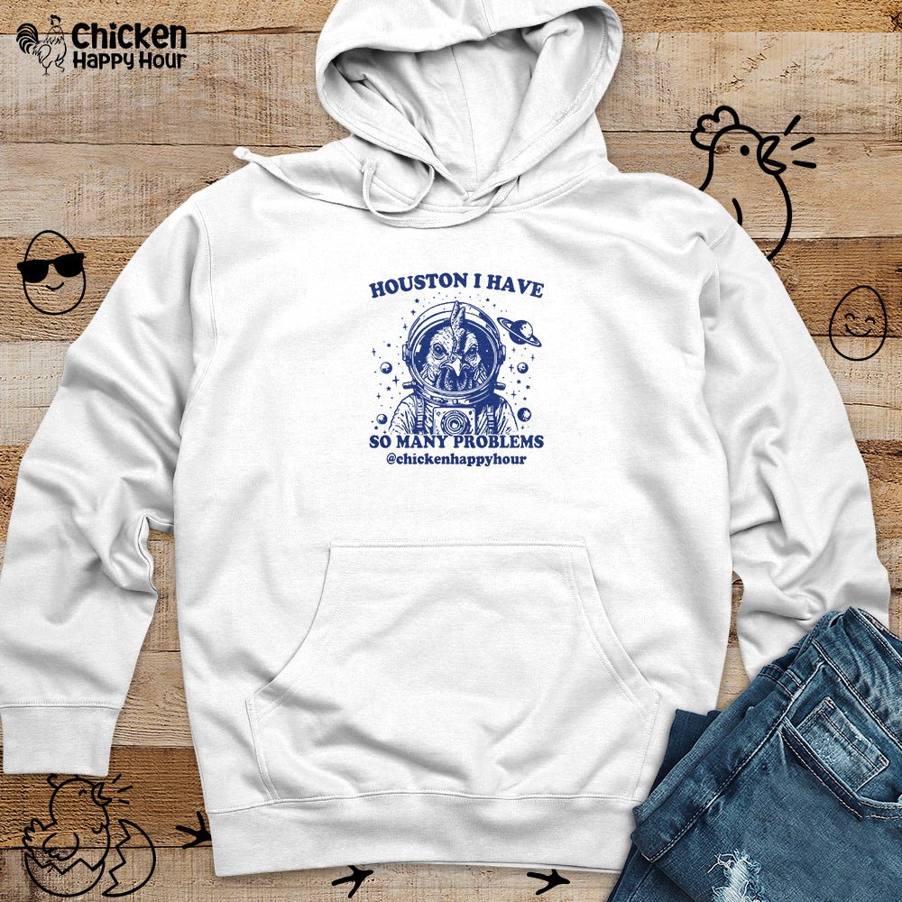 Houston I Have so Many Problems Hooded Sweatshirt
