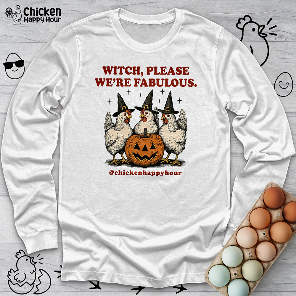 Witch Please We're Fabulous Long Sleeve
