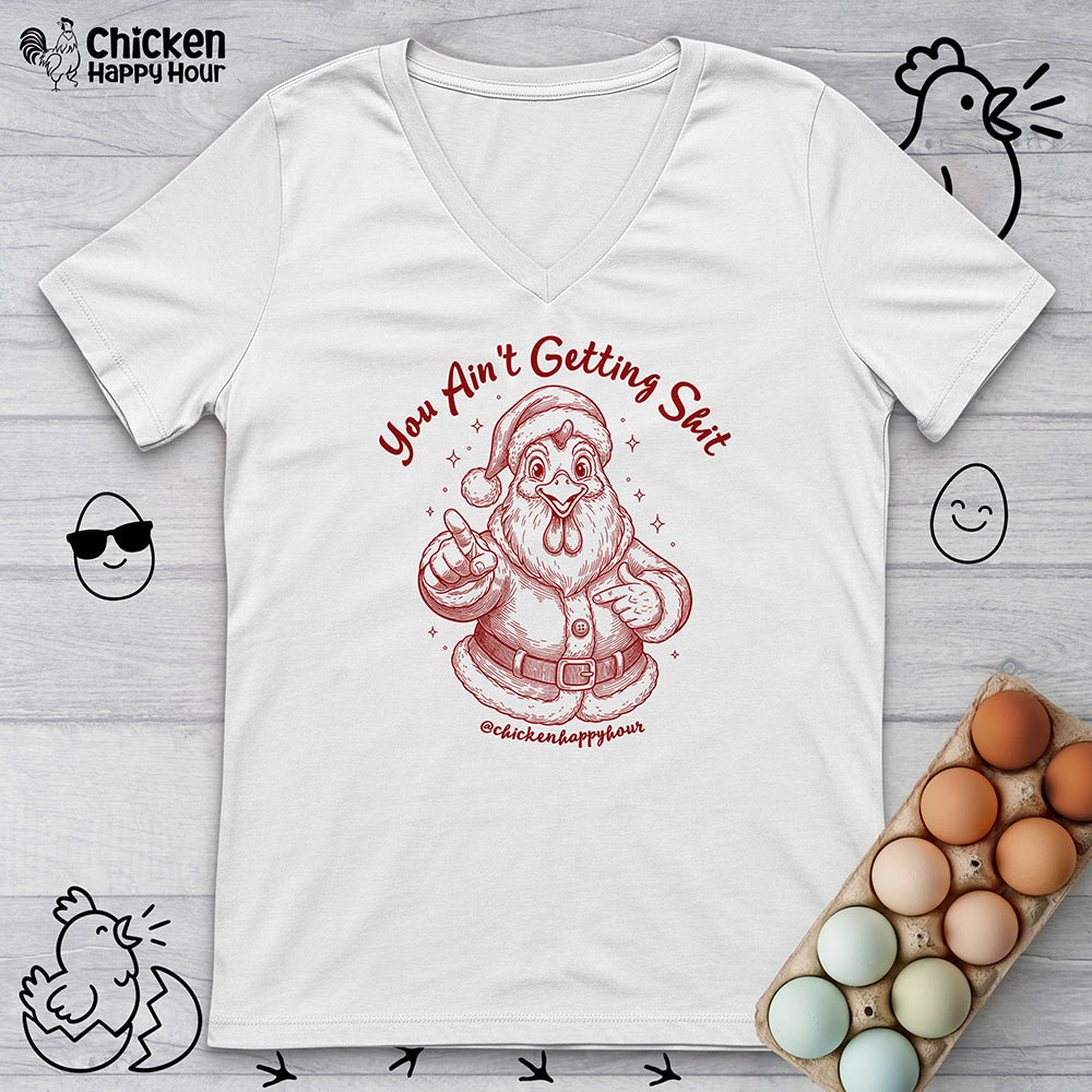 You Ain't getting SHIT V-Neck Tee