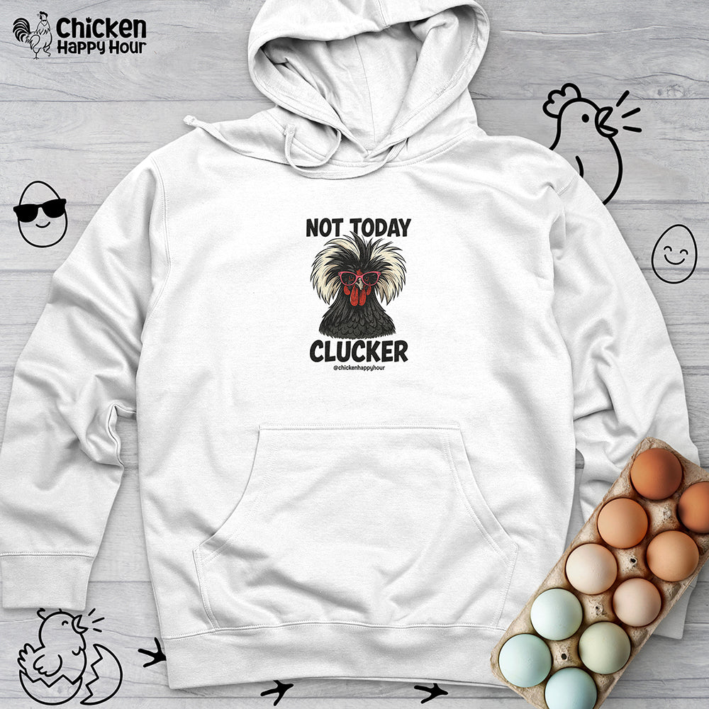 Not Today Hooded Sweatshirt