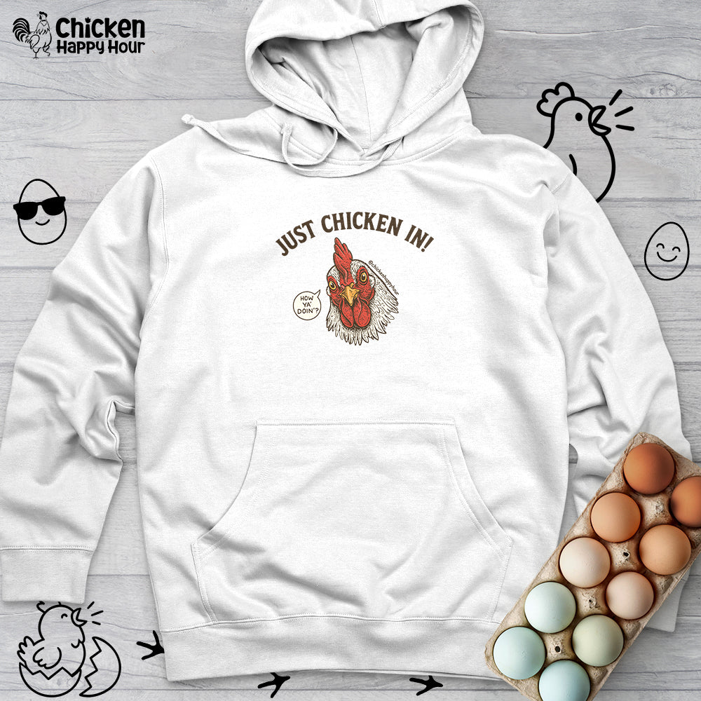 Just Chicken in! Hooded Sweatshirt