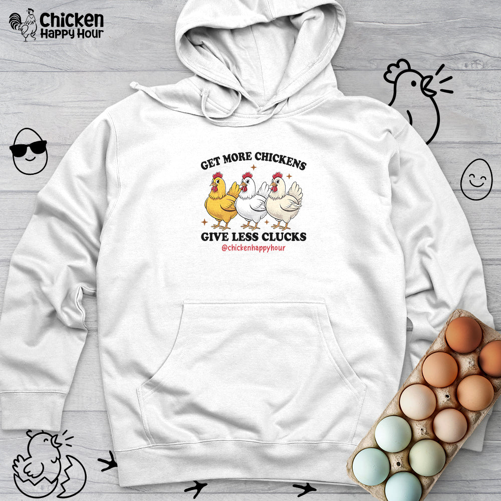Get Some Chickens Give Less Clucks Hooded Sweatshirt