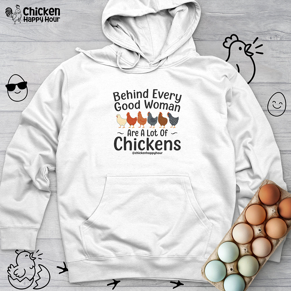 Behind Every Good Woman Are a Lot of Chickens Hooded Sweatshirt