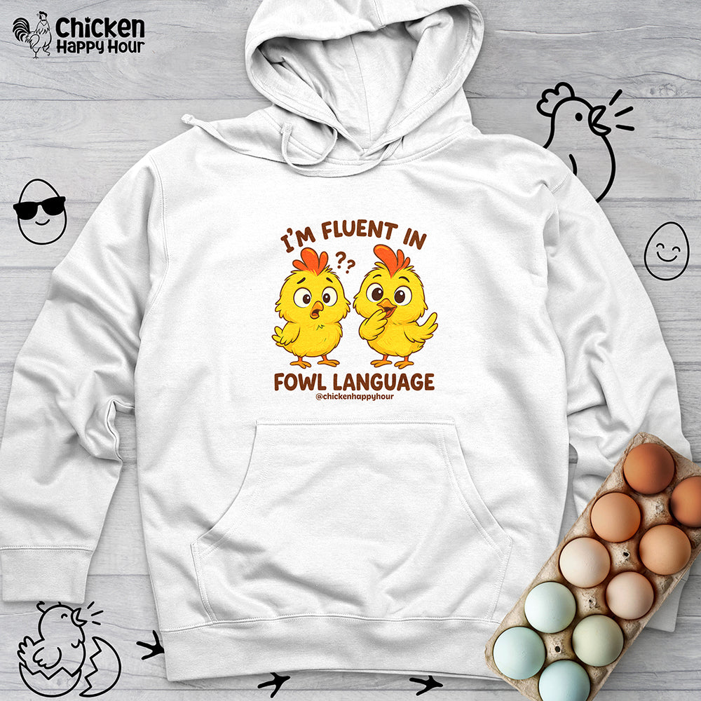 I'm Fluent in Fowl Language Hooded Sweatshirt