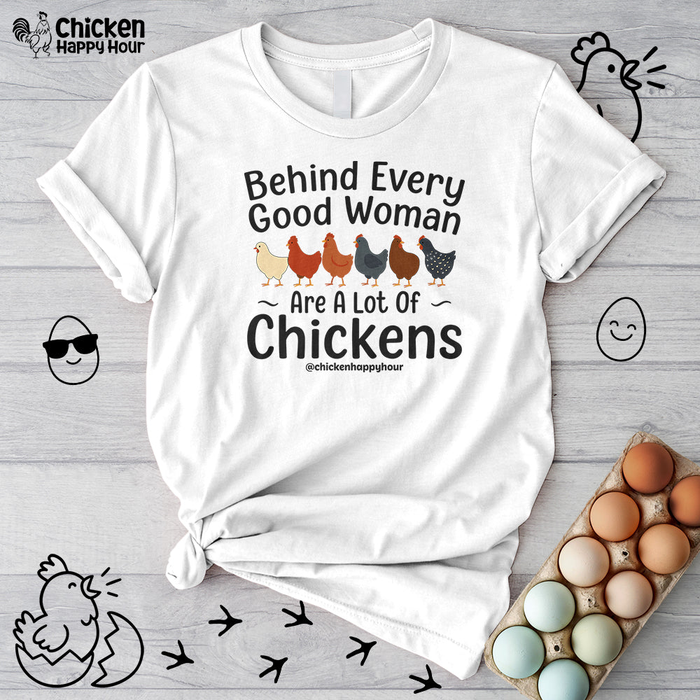 Behind Every Good Woman Are a Lot of Chickens Unisex Tee