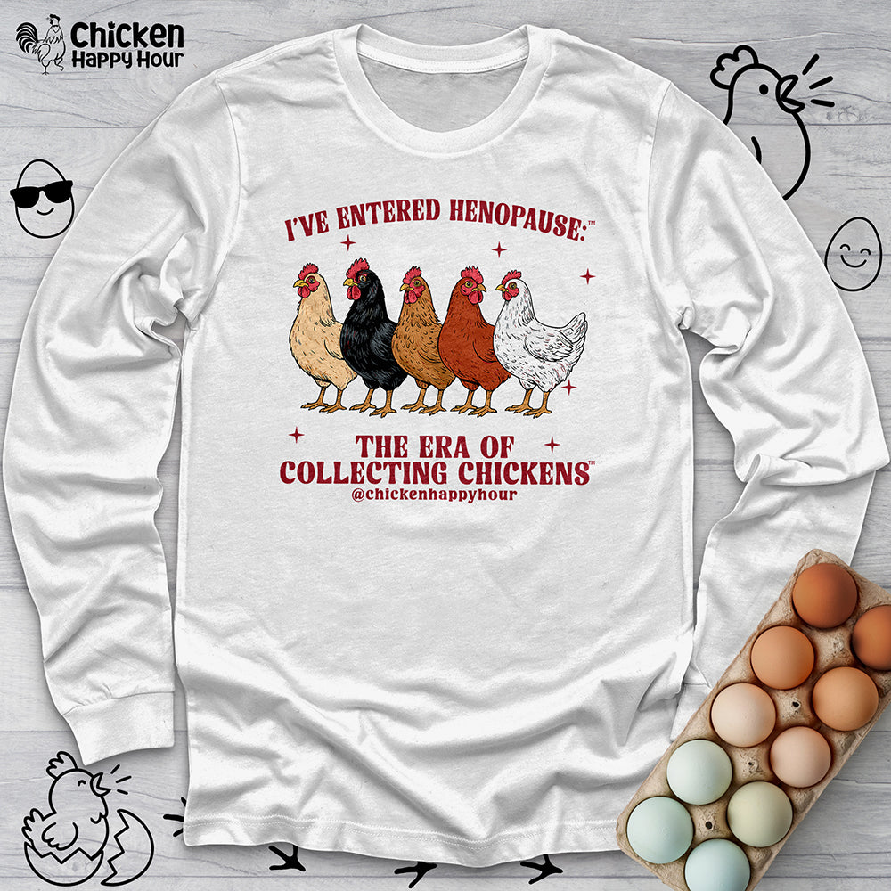 I’ve Entered Henopause™ Long Sleeve