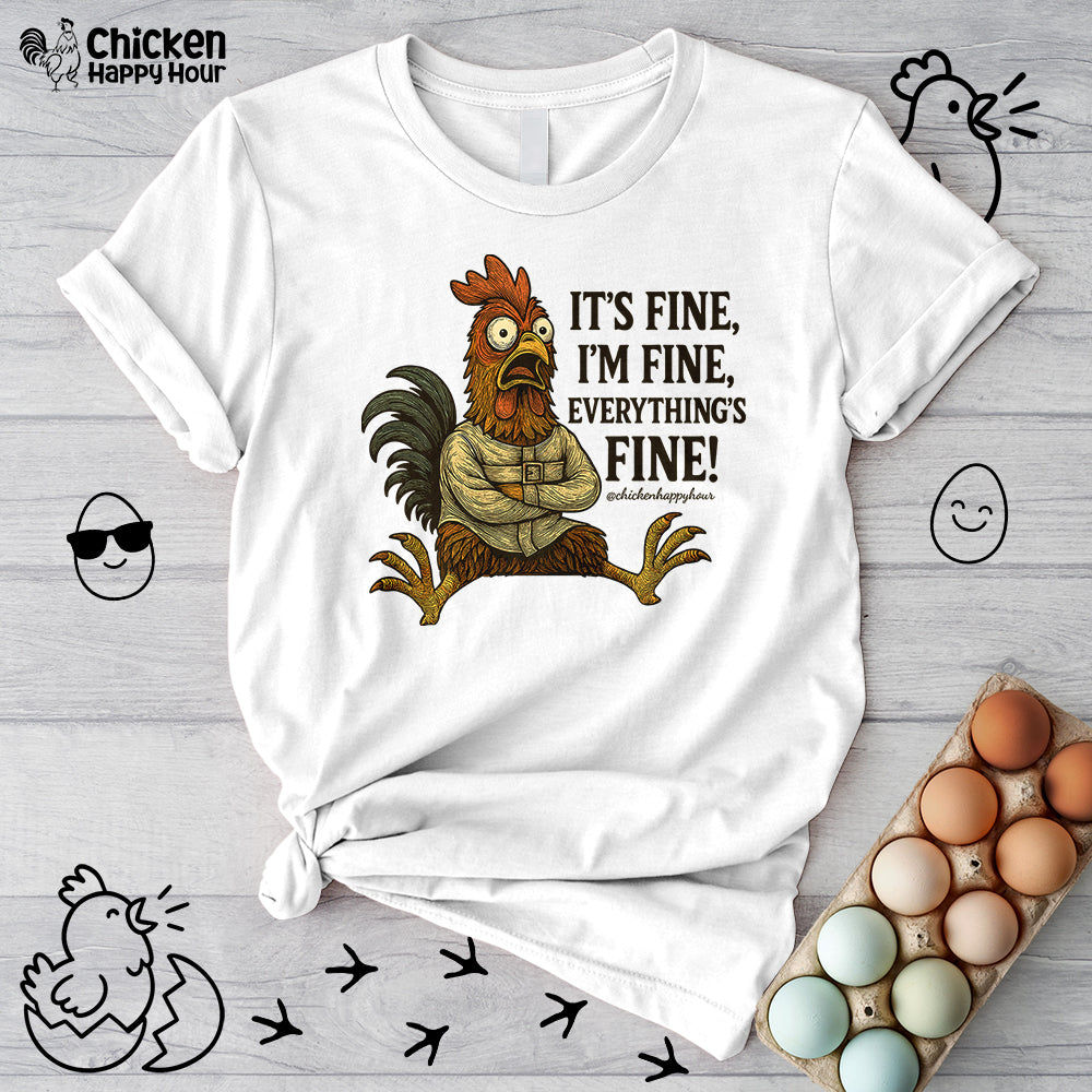 It's Fine, I'm Fine, Everything's Fine! Unisex Tee
