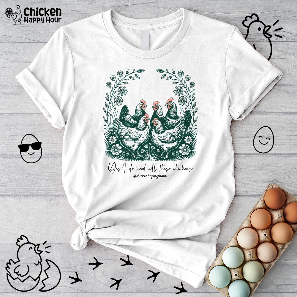 Yes. I Do Need All These Chickens Unisex Tee