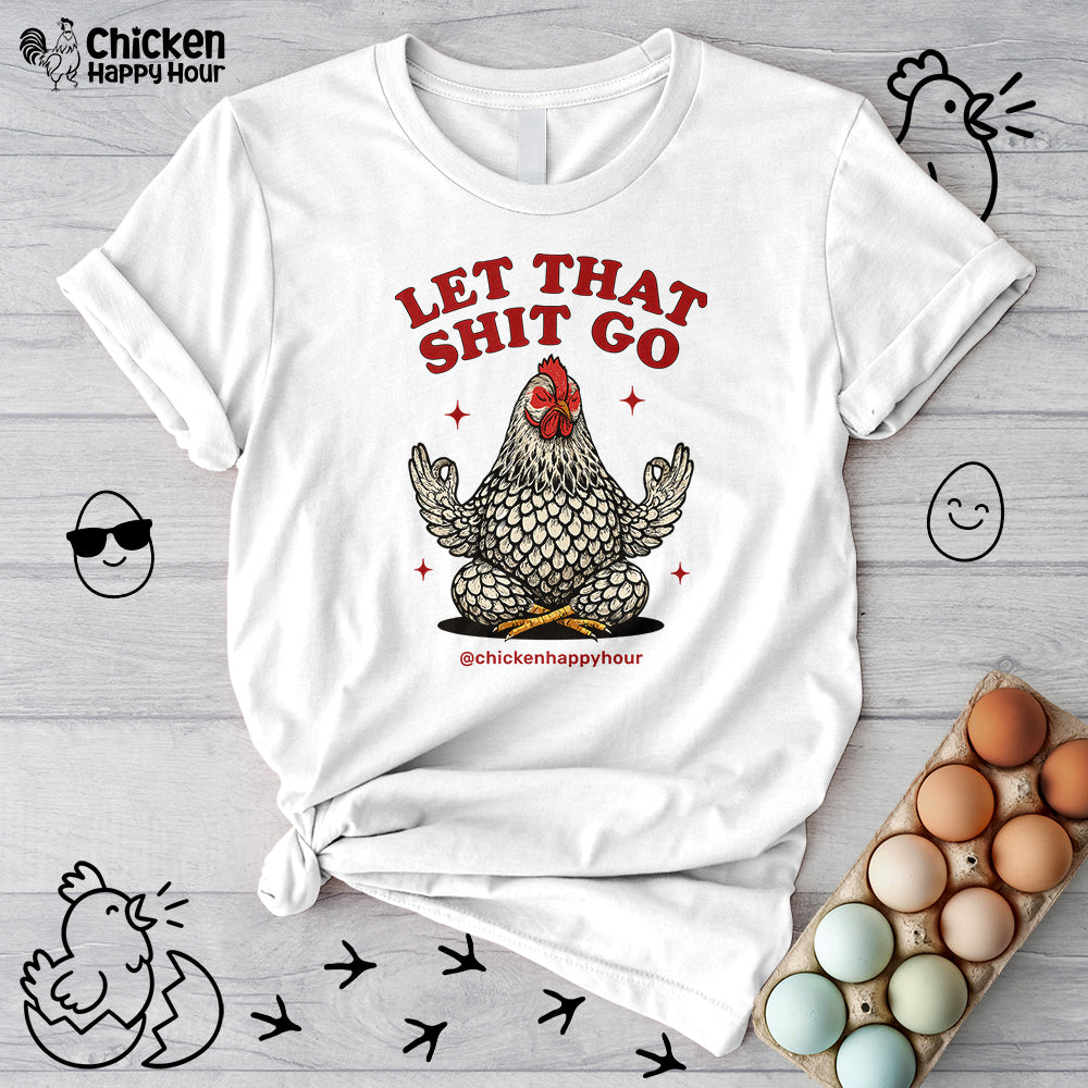 Let That Shit Go Unisex Tee