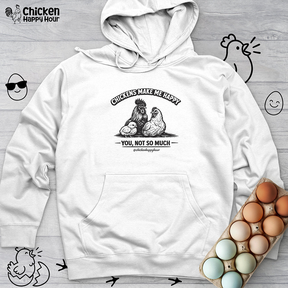 Chickens Make Me Happy Hooded Sweatshirt