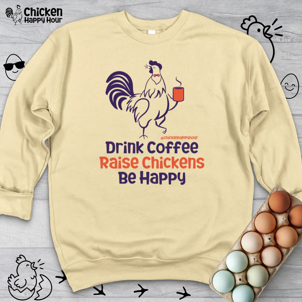 Drink Coffee Raise Chickens Sweatshirt