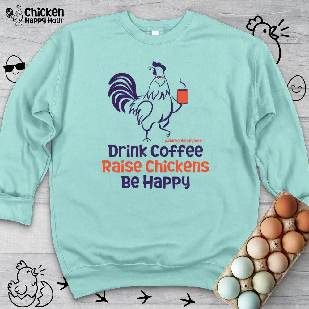 Drink Coffee Raise Chickens Sweatshirt