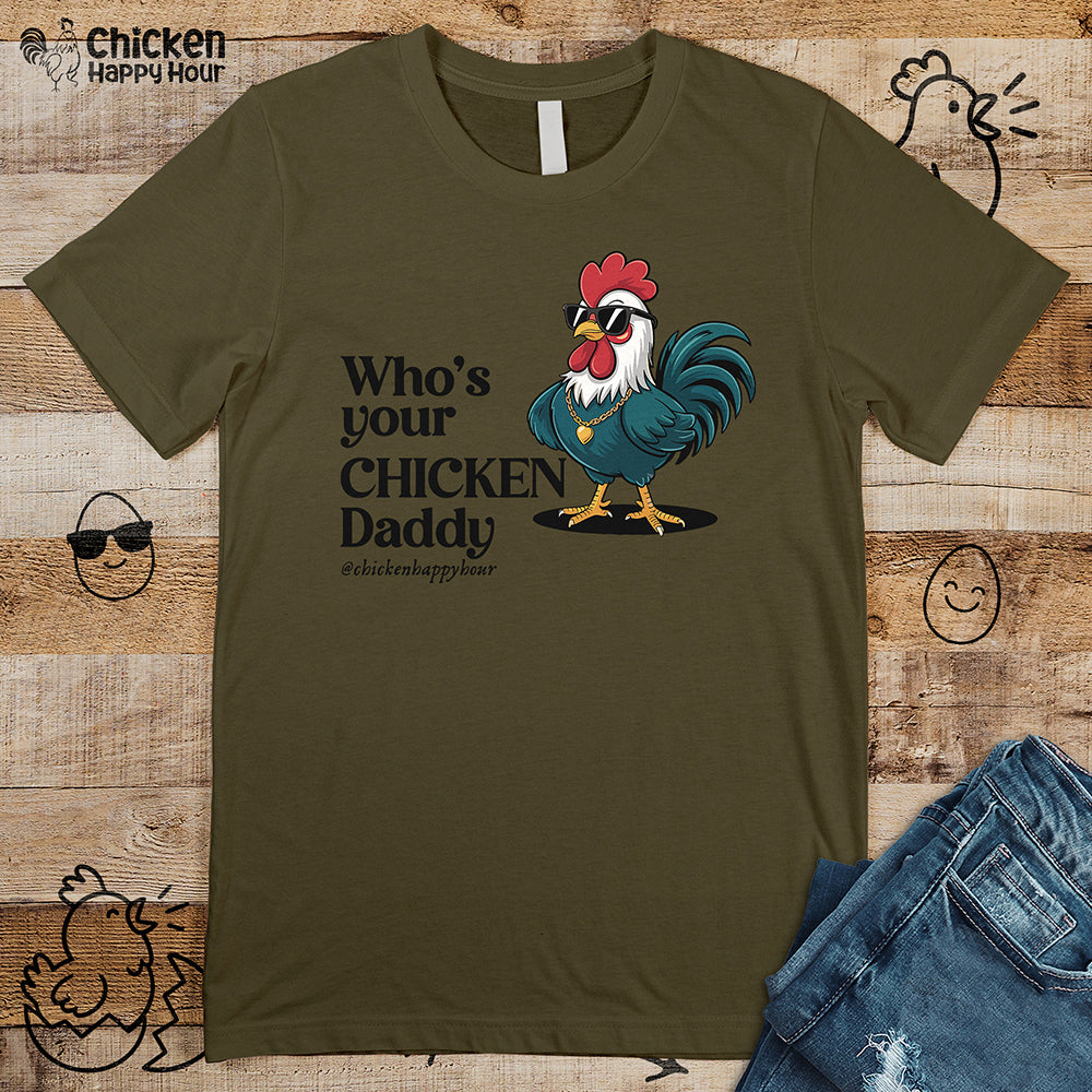 Who’s your Chicken Daddy Unisex Tee