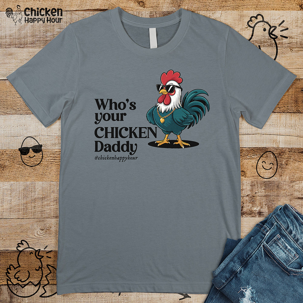 Who’s your Chicken Daddy Unisex Tee