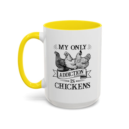 My Only Addiction is Chickens Coffee Mug