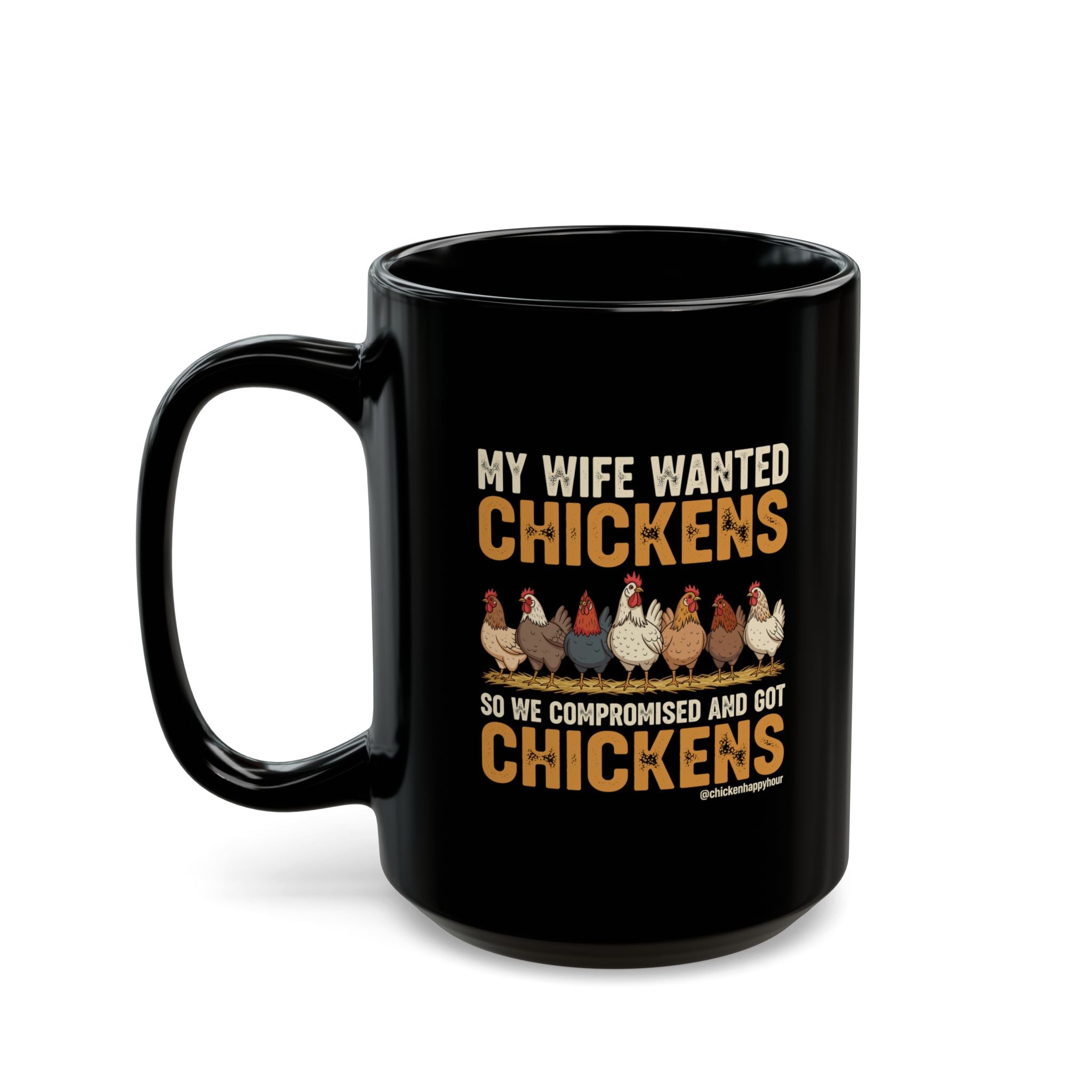 My Wife Wanted Chickens Coffee Mug