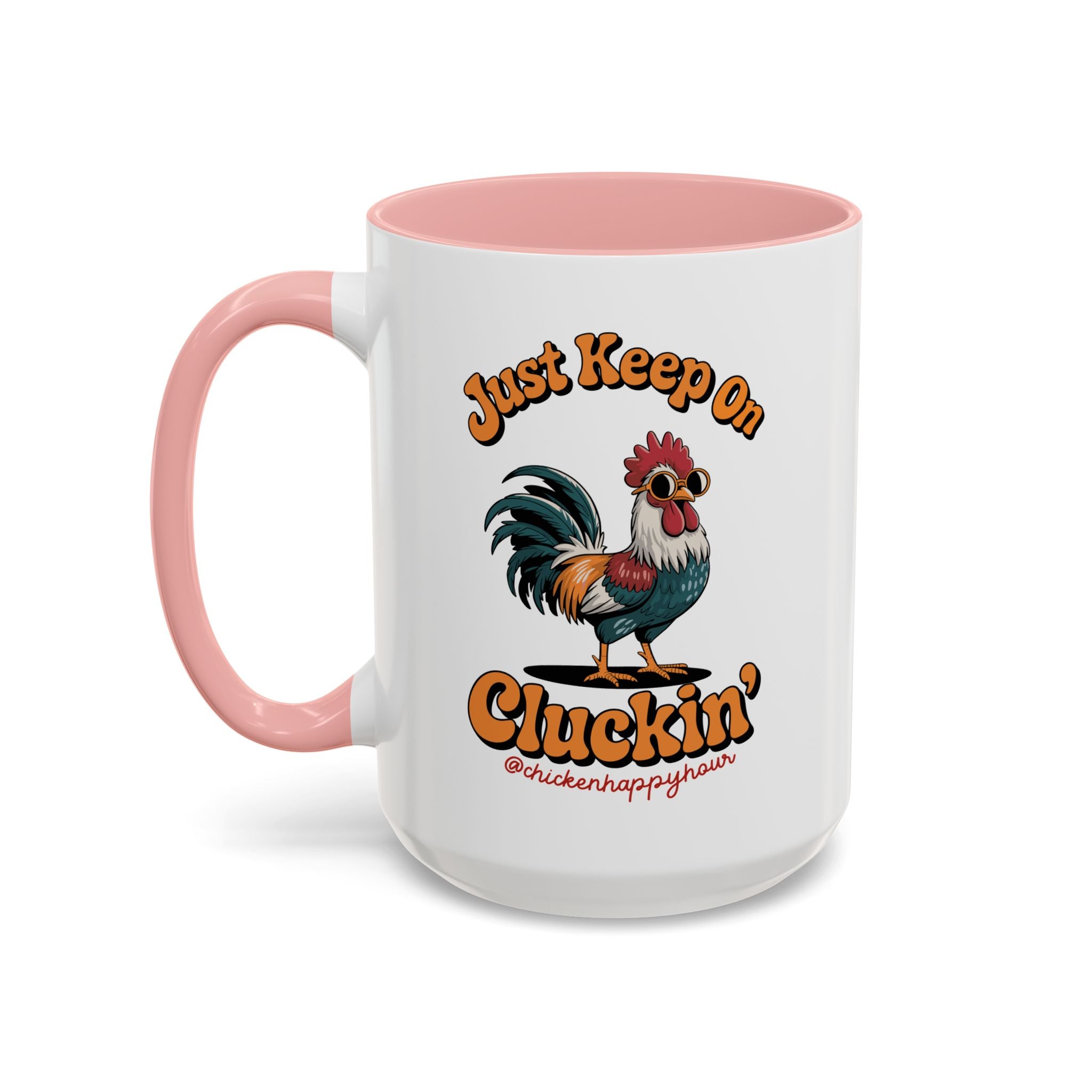 Just Keep Cluckin Coffee Mug